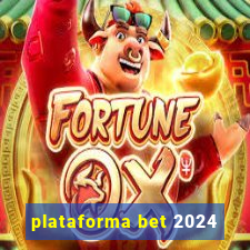 plataforma bet 2024